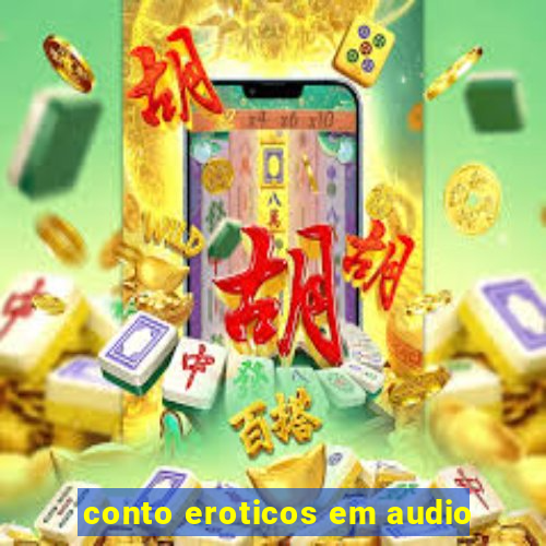 conto eroticos em audio